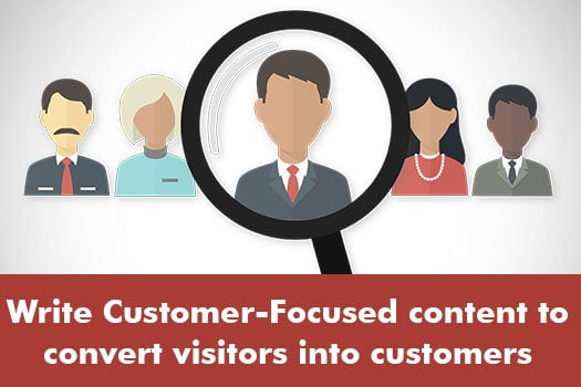 Write Customer-Focused Content to Convert Visitors into Customers