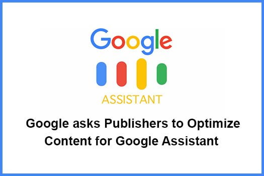 Google Asks Publishers to Optimize Content for Google Assistant