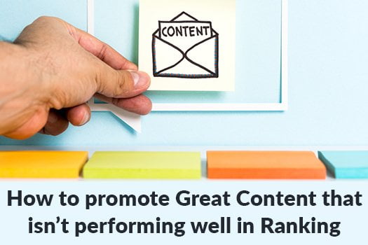 How to promote Great Content that isn’t performing well in Ranking