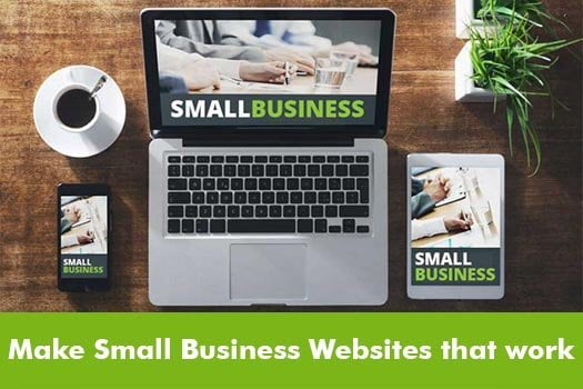 Make Small Business Websites that work