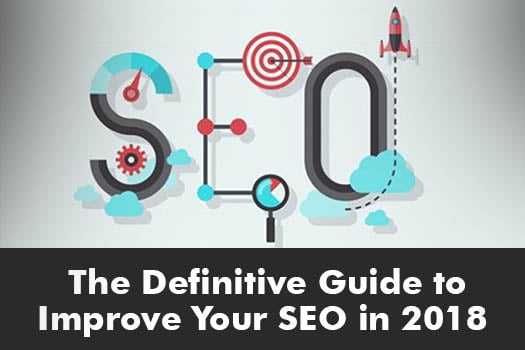 The Definitive guide to improve your SEO in 2018