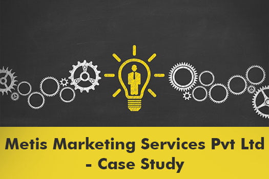 Metis Marketing Services Pvt Ltd – Case Study