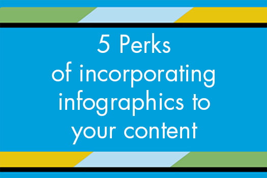 5 perks of incorporating infographics to your content