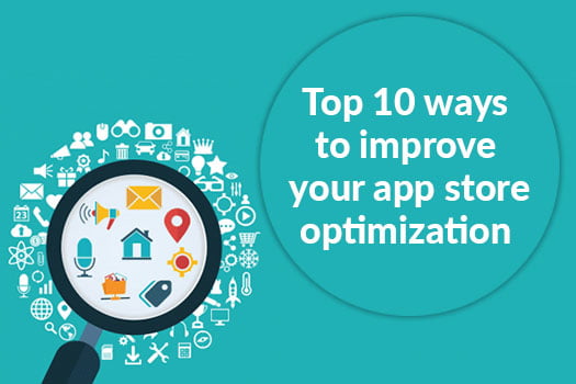 Top 10 ways to improve your app store optimization