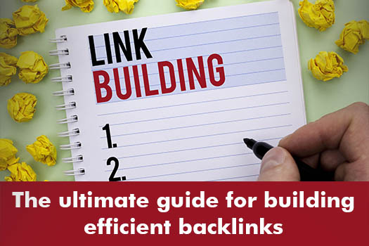 The Ultimate Guide for Building Efficient Backlinks
