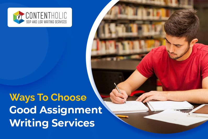 Ways to Choose Good Assignment Writing Services in India?