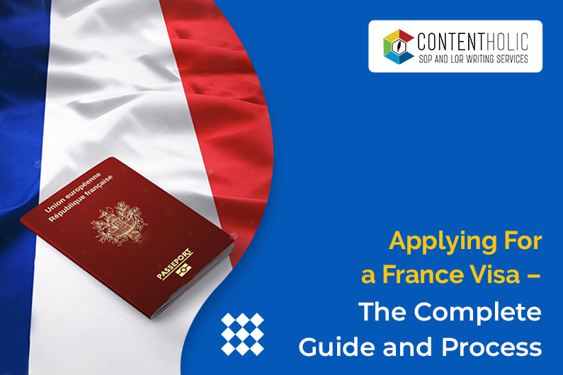 Applying for A France Visa –The Complete Guide and Process