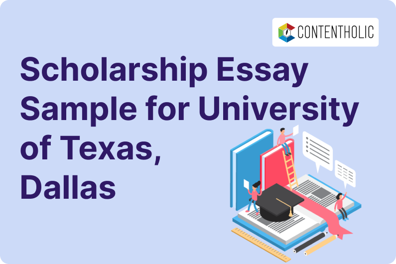 Scholarship Essay Sample for University of Texas, Dallas