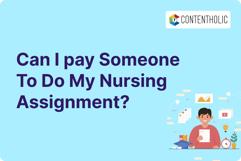 Can I pay someone to do my Nursing Assignment?