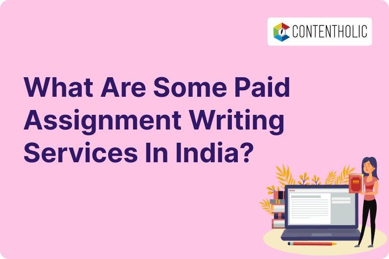 What are some Paid Assignment Writing Services in India