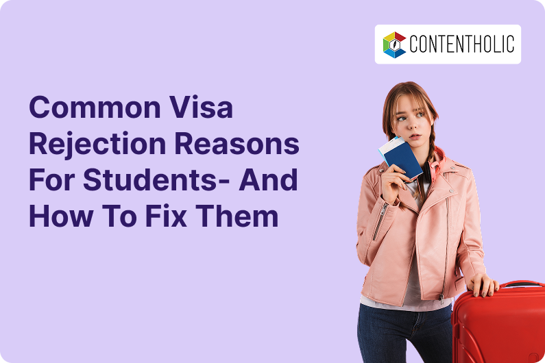 Common Visa Rejection Reasons For Students- And How To Fix Them