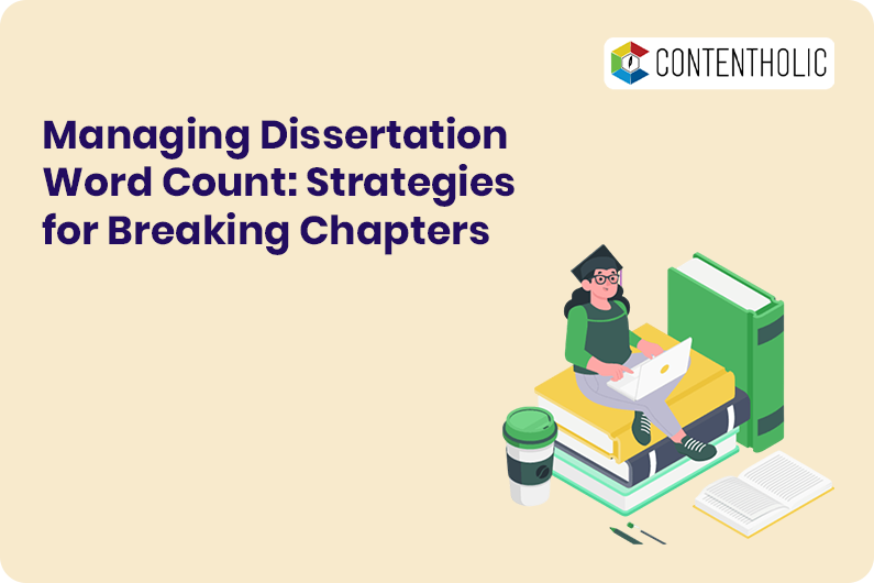 Managing Dissertation Word Count Strategies for Breaking Chapters